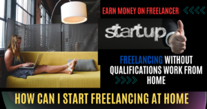 How can I start freelancing at home